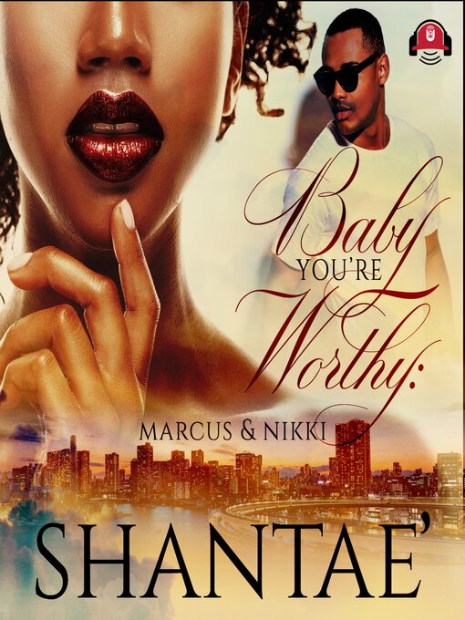 Title details for Baby, You're Worthy by Shantaé - Available